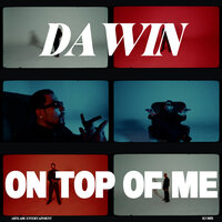 On Top of Me - Dawin