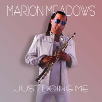 Just Doing Me - Marion Meadows