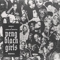 Peng Black Girls Remix - ENNY & Jorja Smith