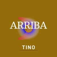 Arriba - TINO