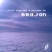 Step Toward A Dream - Brajan
