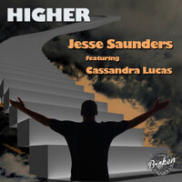 Higher - Jesse Saunders & Cassandra Lucas & Jesse Saunders feat. Cassandra Lucas & Veev