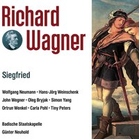 Siegfried. 2. Aufzug 2. Szene: Haha! Da hätte mein Lied mir was Liebes erblasen - Badische Staatskapelle & Wolfgang Neumann & Simon Yang & Tiny Peters & Günter Neuhold