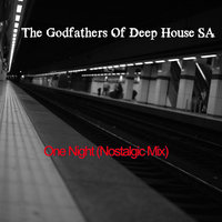 One Night - The Godfathers Of Deep House SA