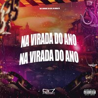 Na Virada do Ano - MC LURRIKE & DJ D7K & Dj Duda ZS & Mc Magrinho & MG GW