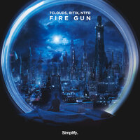Fire Gun - 7clouds & RITIX & NTFD