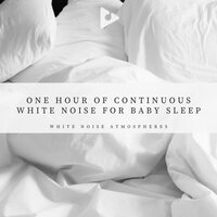 Shhhhhh - White Noise Atmospheres & White Noise Hour & White Noise ASMR