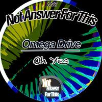 Oh Yes - Omega Drive