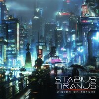 Visions of future - Stabius Tiranus