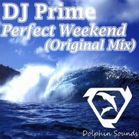Perfect Weekend - DJ Prime