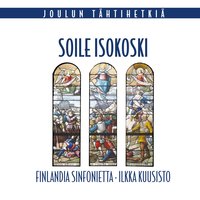 Hannikainen : Kautta tyynen, vienon yön - Soile Isokoski