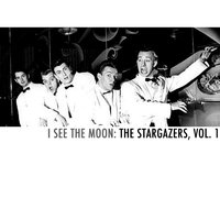 I See the Moon - The Stargazers