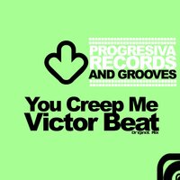 You Creep Me - Victor Beat