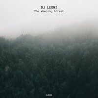 The Weeping Forest - Dj Leoni