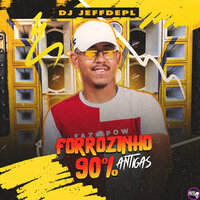 Forrozinho Ô Mulher Você É Linda - DJ Jeffdepl