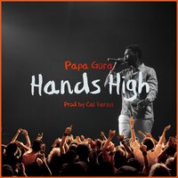 Hands High - Papa Gora