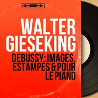 Images, Livre I, L. 110: No. 1, Reflets dans l'eau - Walter Gieseking & Клод Дебюсси