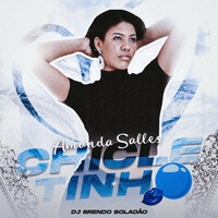 Chicletinho - Amanda Salles & Dj Brendo Boladão