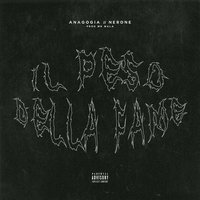 Il peso della fame - Anagogia, Nerone & Nerone & Anagogia & Mr.Mala