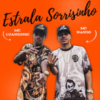 Estrala Sorrisinho - Mcs Nando and Luanzinho