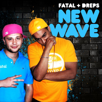 New Wave - Fatal & Dreps