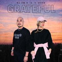 Grateful - V. Rose & Dj Em D