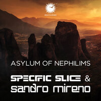 Asylum of Nephilims - Specific Slice & Sandro Mireno