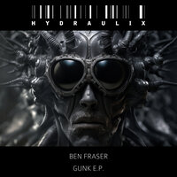 Gunk - Ben Fraser & D.A.V.E. the Drummer