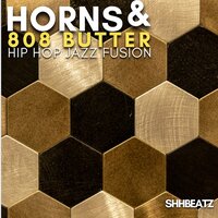 Horns & 808 Butter Hip Hop Jazz - Shhbeatz