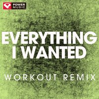 Everything I Wanted - Power Music Workout