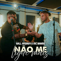Não Me Ligue Mais - Will Andrey & Mc Barão