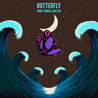 Butterfly (What Would Love Do) - Omnipop