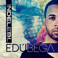 No Te Quiero Ver - Edú Bega