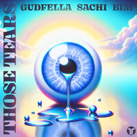 Those Tears - Gudfella & Sachi & BIM
