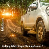 Soothing Vehicle Engine Running Sounds, Pt. 18 - Steve Brassel