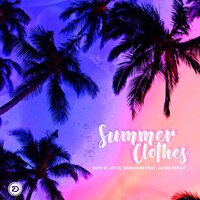 Summer Clothes - Now O Later & VANISHED & Jaime Deraz