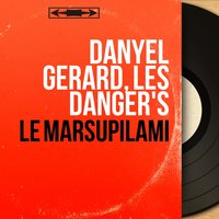 Youpi ya tamoure - Danyel Gerard & Les Danger's & Danyel Gerard, Les Danger's