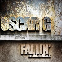 Fallin' feat. Adaja Black - Oscar G
