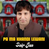 Pa Ma Khandi Lewani - Saif Jan