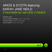 Tomorrow Never Comes - Amos & D'Cota & Sarah Jane Neild & Facade