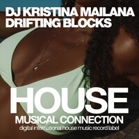 Drifting Blocks - DJ Kristina Mailana