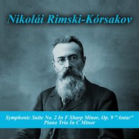 Symphonic Suite No. 2 In F Sharp Minor, Op. 9 "Antar": II. Allegro - Molto allegro - Allargando - Николай Римский-Корсаков