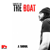 Christ on the Boat - J.Soul