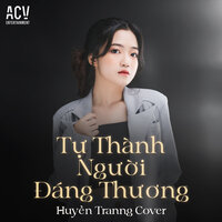 Tự Thành Người Đáng Thương - Huyền Tranng