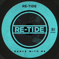 Dance With Me - Re-Tide