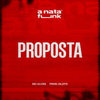 Proposta - MC ALVES & A Nata Funk
