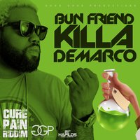 Bun Friend killa - Demarco