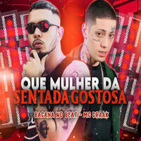 Que Mulher da Sentada Gostosa - Bacana no Beat & Mc Draak