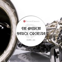 I Let a Song Go out of My Heart - The American Patrol Orchestra