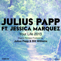 Your Life 2013 - Julius Papp & Jessica Marquez